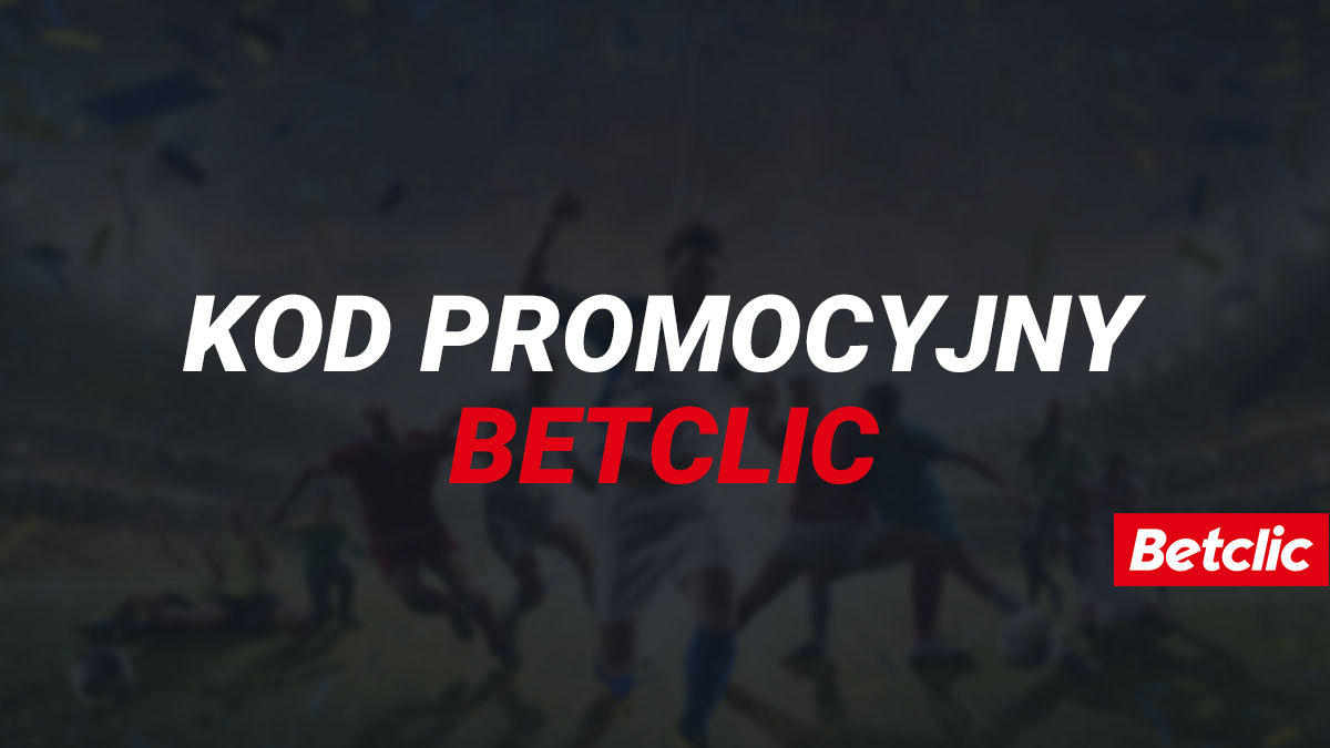 Kod promocyjny Betclic - 200 PLN cashback bonus dla nowych graczy